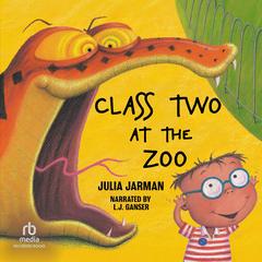 Class Two at the Zoo by Julia Jarman audiobook