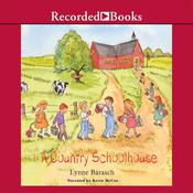A Country Schoolhouse by  Lynne Barasch audiobook