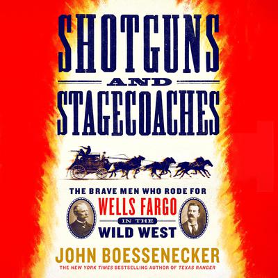 Shotguns and Stagecoaches by John Boessenecker audiobook