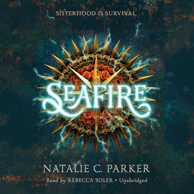 Seafire by Natalie C. Parker audiobook