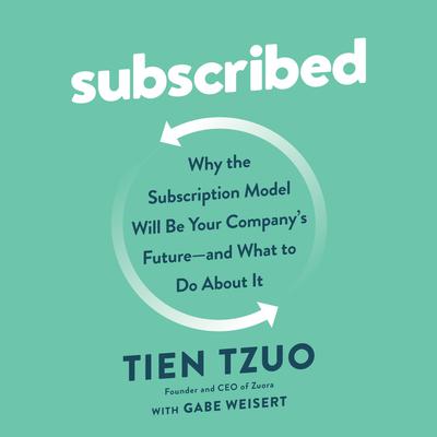Subscribed by Tien Tzuo audiobook