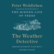 The Weather Detective by  Peter Wohlleben audiobook