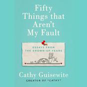 Fifty Things That Aren't My Fault by  Cathy Guisewite audiobook