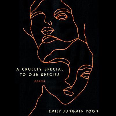 A Cruelty Special to Our Species by Emily Jungmin Yoon audiobook
