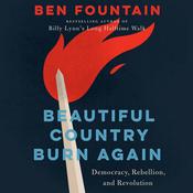 Beautiful Country Burn Again by  Ben Fountain audiobook