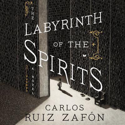 The Labyrinth of the Spirits by Carlos Ruiz Zafón audiobook