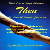 Act Like A Single Christian Then Think Like A Single Christian by  Dedric Hubbard audiobook