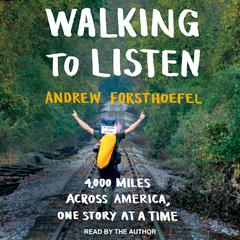 Walking to Listen by Andrew Forsthoefel audiobook