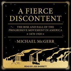 A Fierce Discontent by Michael McGerr audiobook