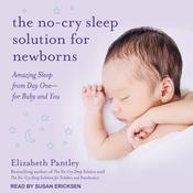 The No-Cry Sleep Solution for Newborns by  Elizabeth Pantley audiobook