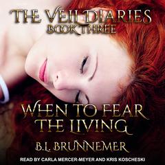 When To Fear The Living by B.L. Brunnemer audiobook