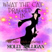 What The Cat Dragged In by  Molly Milligan audiobook