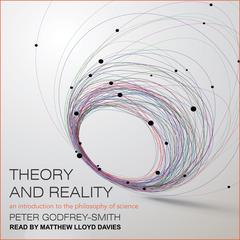 Theory and Reality by Peter Godfrey-Smith audiobook