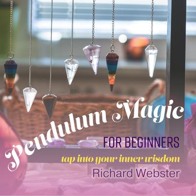 Pendulum Magic for Beginners by Richard Webster audiobook