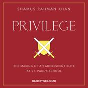 Privilege by  Shamus Rahman Khan audiobook