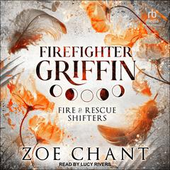Firefighter Griffin by Zoe Chant audiobook