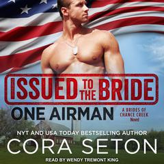 Issued to the Bride One Airman by Cora Seton audiobook