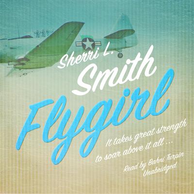 Flygirl by Sherri L. Smith audiobook