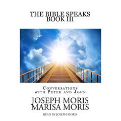 The Bible Speaks, Book III by Joseph P. Moris audiobook