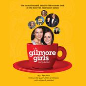 The Gilmore Girls Companion by  A. S. Berman audiobook