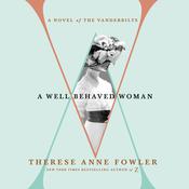 A Well-Behaved Woman by  Therese Anne Fowler audiobook