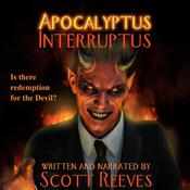 Apocalyptus Interruptus by  Scott Reeves audiobook
