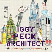 Iggy Peck, Architect by  Andrea Beaty audiobook