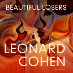 Beautiful Losers by Leonard Cohen audiobook