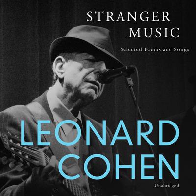 Stranger Music by Leonard Cohen audiobook