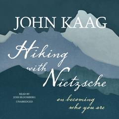 Hiking with Nietzsche by John Kaag audiobook