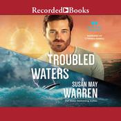 Troubled Waters by  Susan May Warren audiobook