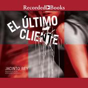 El ultimo cliente (The Last Client) by  Jacinto Rey audiobook