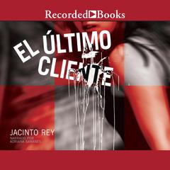 El ultimo cliente (The Last Client) by Jacinto Rey audiobook