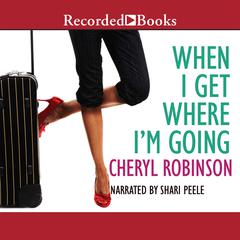 When I Get Where I'm Going by Cheryl Robinson audiobook
