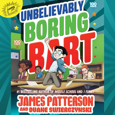 Unbelievably Boring Bart by James Patterson audiobook