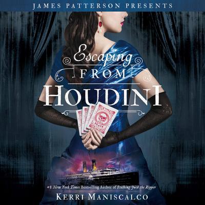 Escaping From Houdini by Kerri Maniscalco audiobook