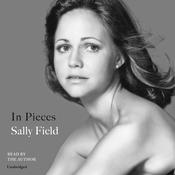 In Pieces by  Sally Field audiobook