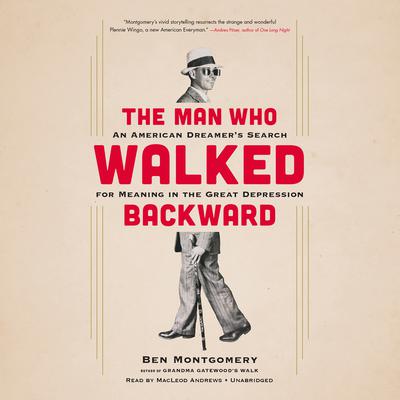 The Man Who Walked Backward by Ben Montgomery audiobook