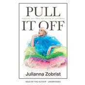 Pull It Off by  Julianna Zobrist audiobook
