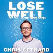 Lose Well by  Chris Gethard audiobook