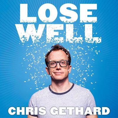 Lose Well by Chris Gethard audiobook