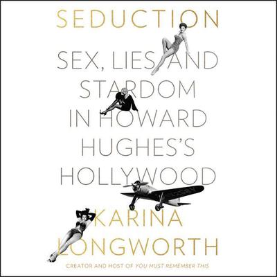 Seduction by Karina Longworth audiobook