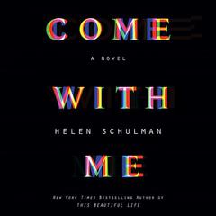 Come with Me by Helen Schulman audiobook