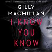 I Know You Know by  Gilly Macmillan audiobook