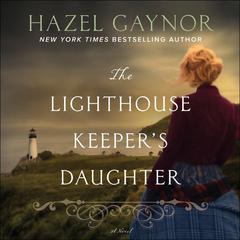 The Lighthouse Keeper's Daughter by Hazel Gaynor audiobook