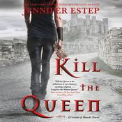 Kill the Queen by  Jennifer Estep audiobook