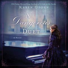 A Dangerous Duet by Karen Odden audiobook