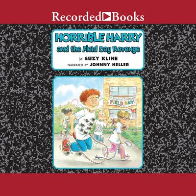 Horrible Harry and the Field Day Revenge! by Suzy Kline audiobook