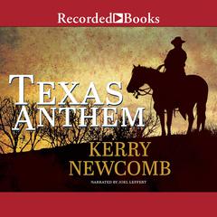 Texas Anthem by Kerry Newcomb audiobook