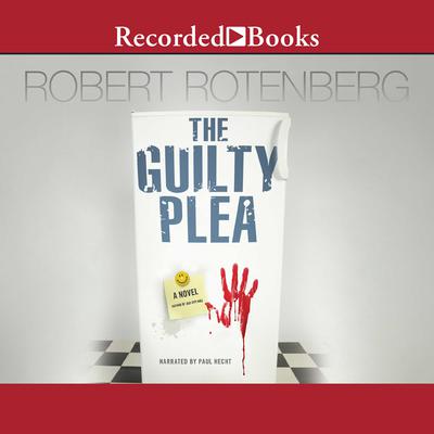 The Guilty Plea by Robert Rotenberg audiobook